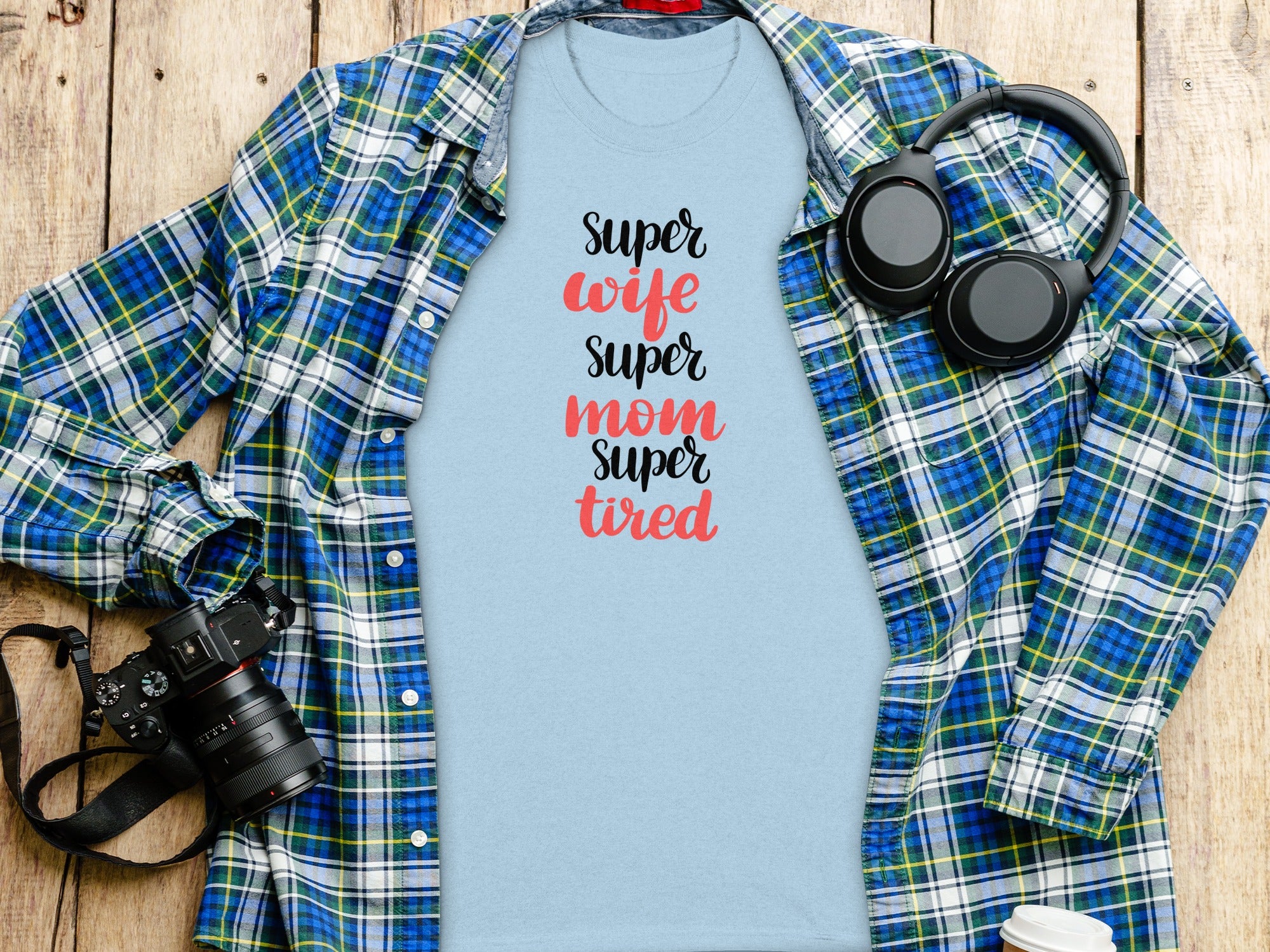 Light blue t-shirt with text "Super wife, super mom, super tired".