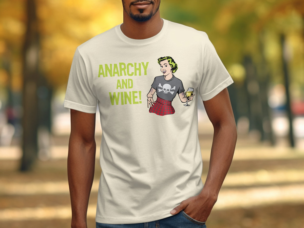Light cream t-shirt with green text "ANARCHY AND WINE!" and a cartoon woman.