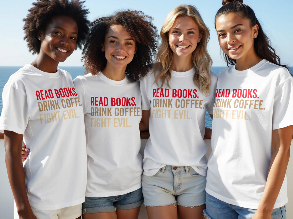 Four women in white t-shirts with "READ BOOKS, DRINK COFFEE, FIGHT EVIL." text.