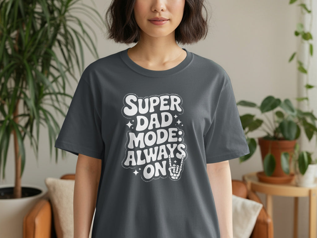 Dark grey t-shirt with white text "Super Dad Mode: Always On" and skeleton hand.