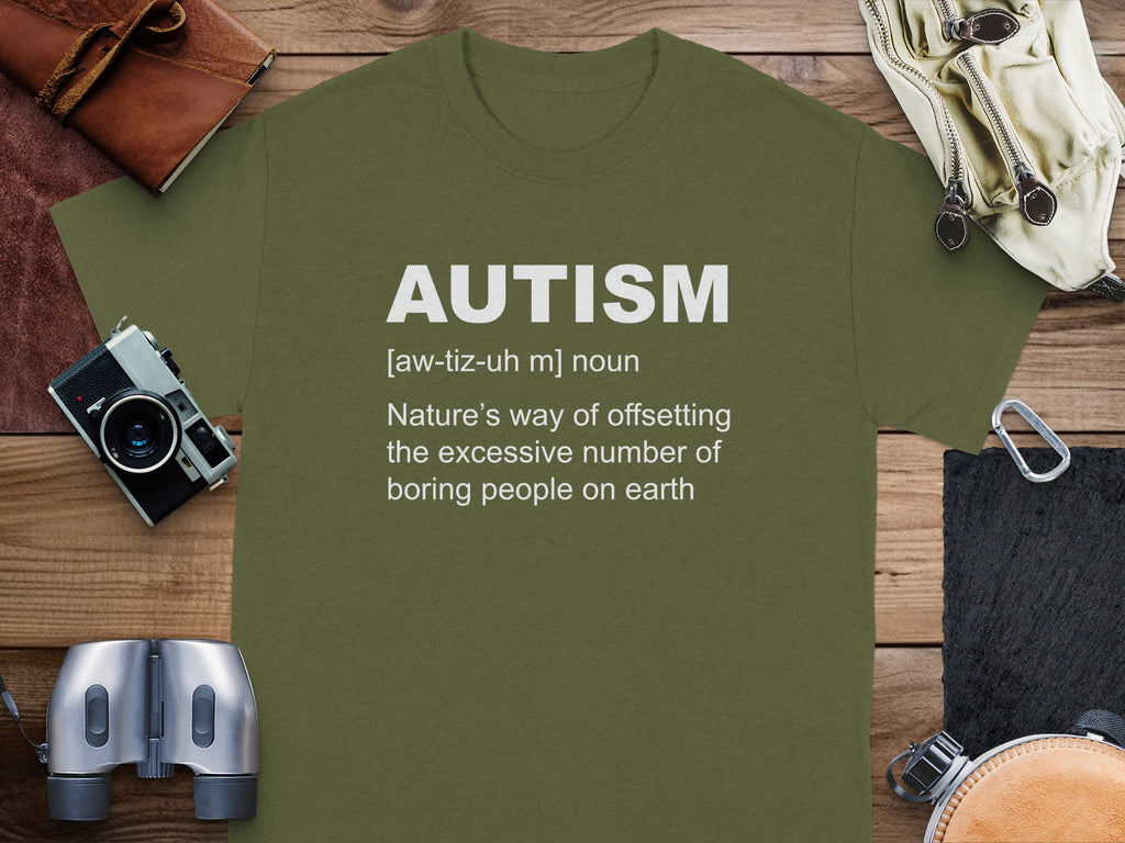 Olive green t-shirt with "AUTISM" and a humorous definition.