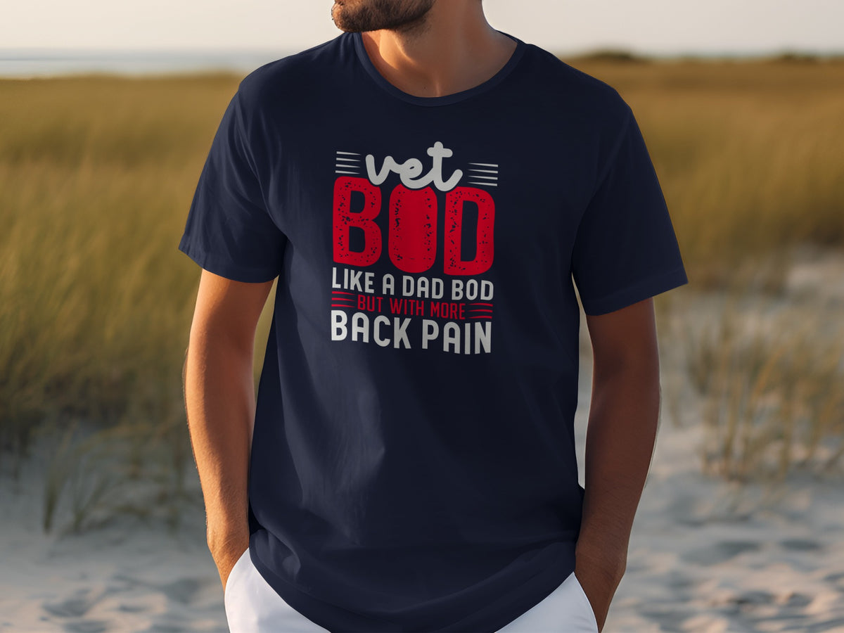 Navy t-shirt with "Vet Bod Like a Dad Bod But With More Back Pain" text.