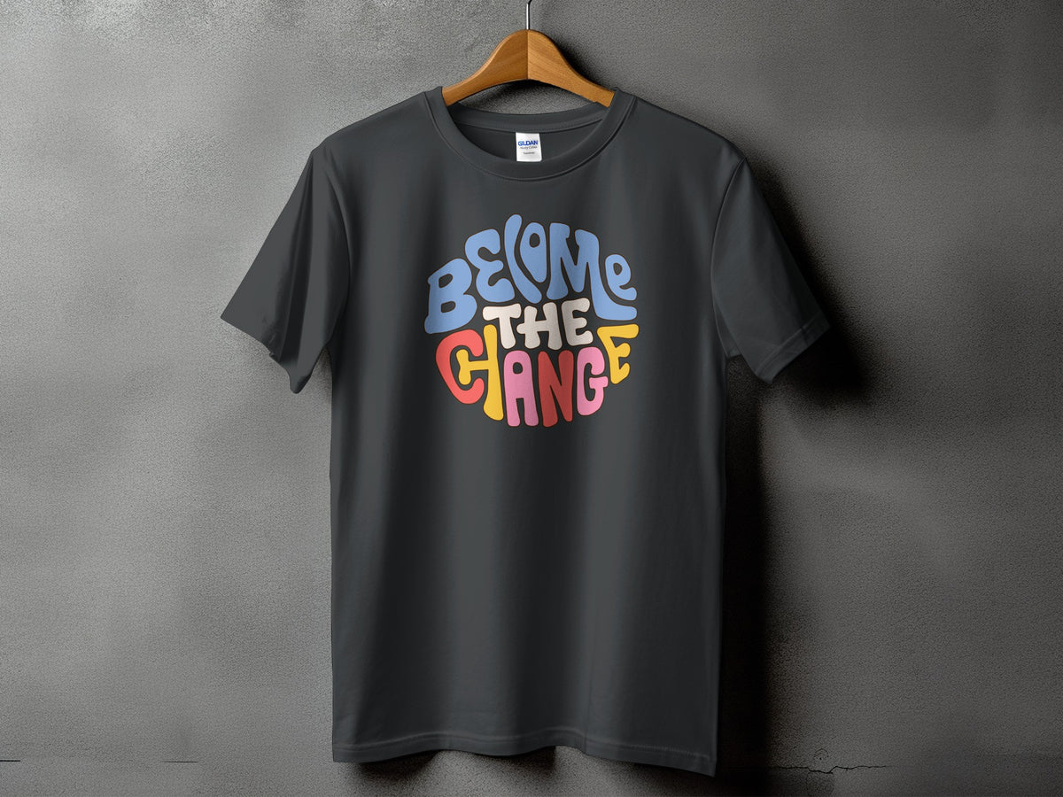 Dark grey t-shirt with colorful "Become The Change" text design.