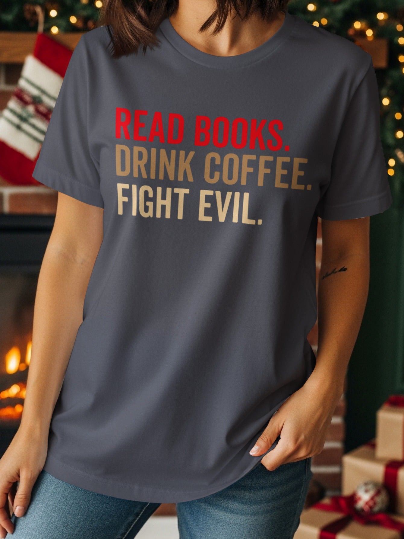 Gray t-shirt with red and tan text: READ BOOKS. DRINK COFFEE. FIGHT EVIL.