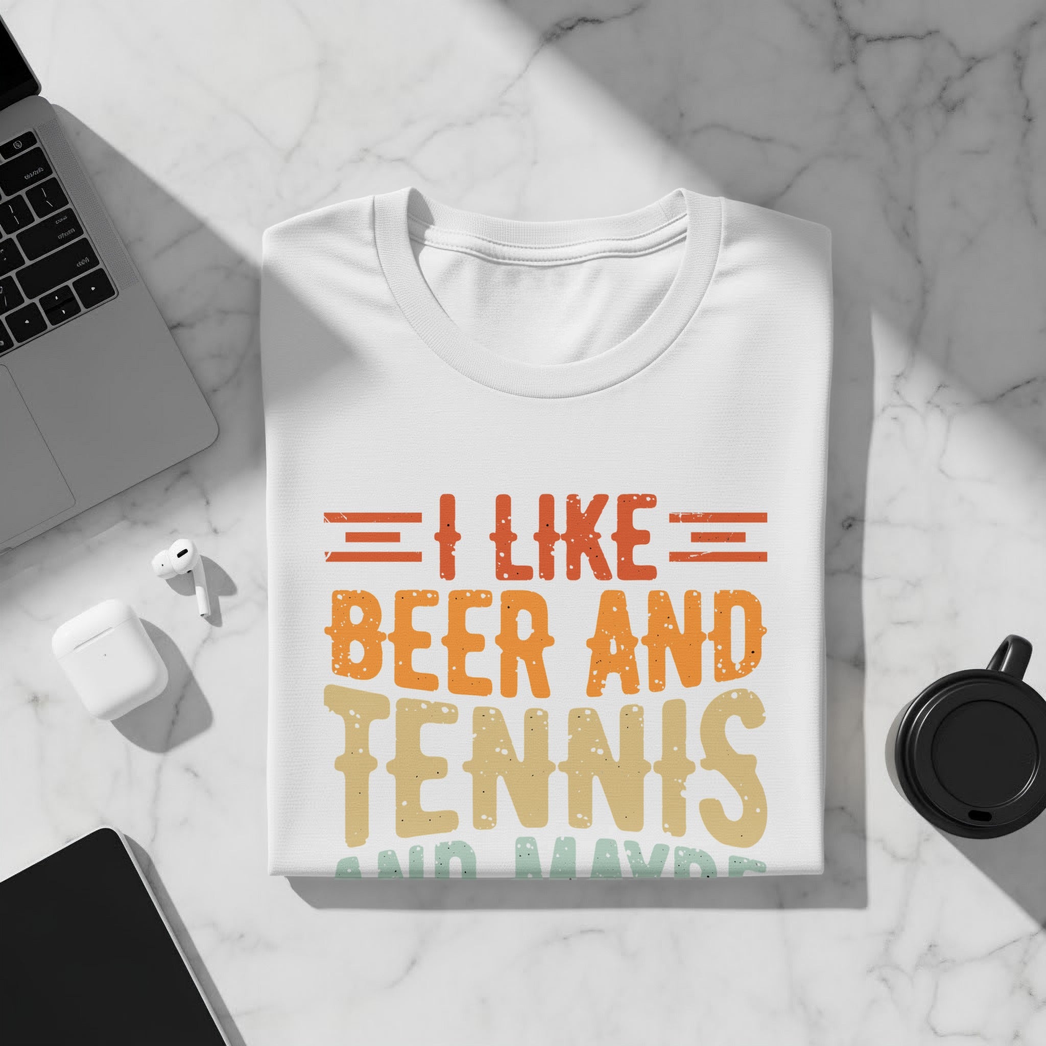 White t-shirt with "I LIKE BEER AND TENNIS AND MAYBE" text.