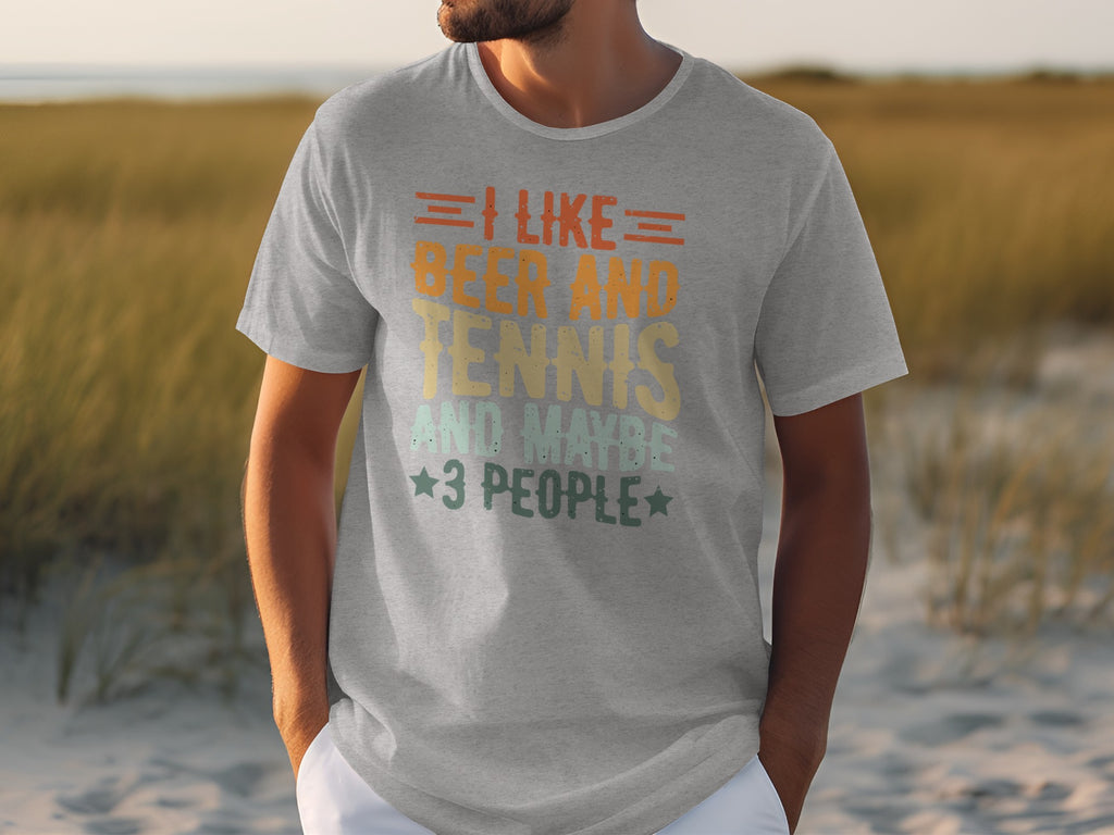 Grey t-shirt with "I like beer and tennis and maybe 3 people" text.