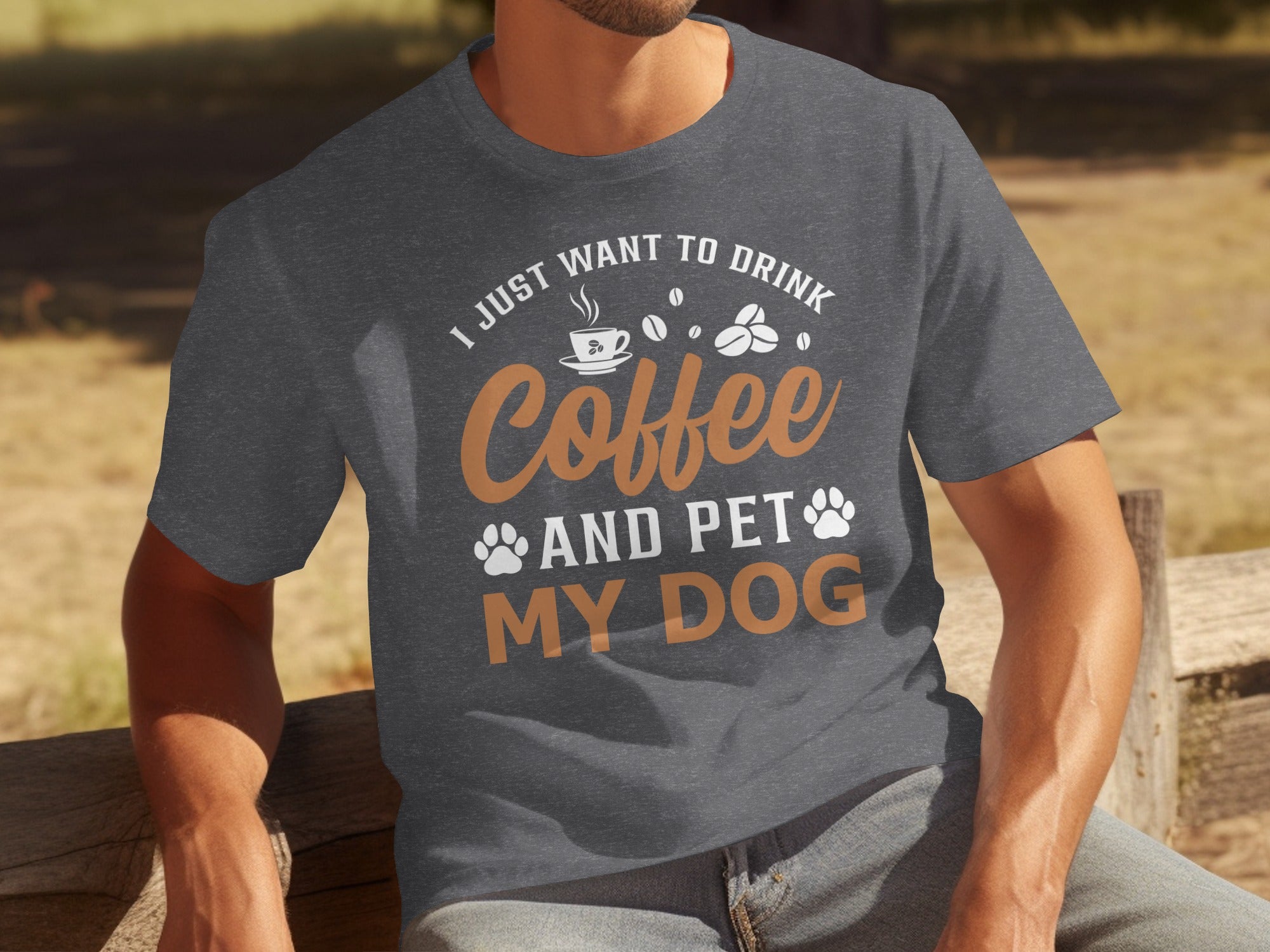 Dark gray t-shirt with text I JUST WANT TO DRINK COFFEE AND PET MY DOG.