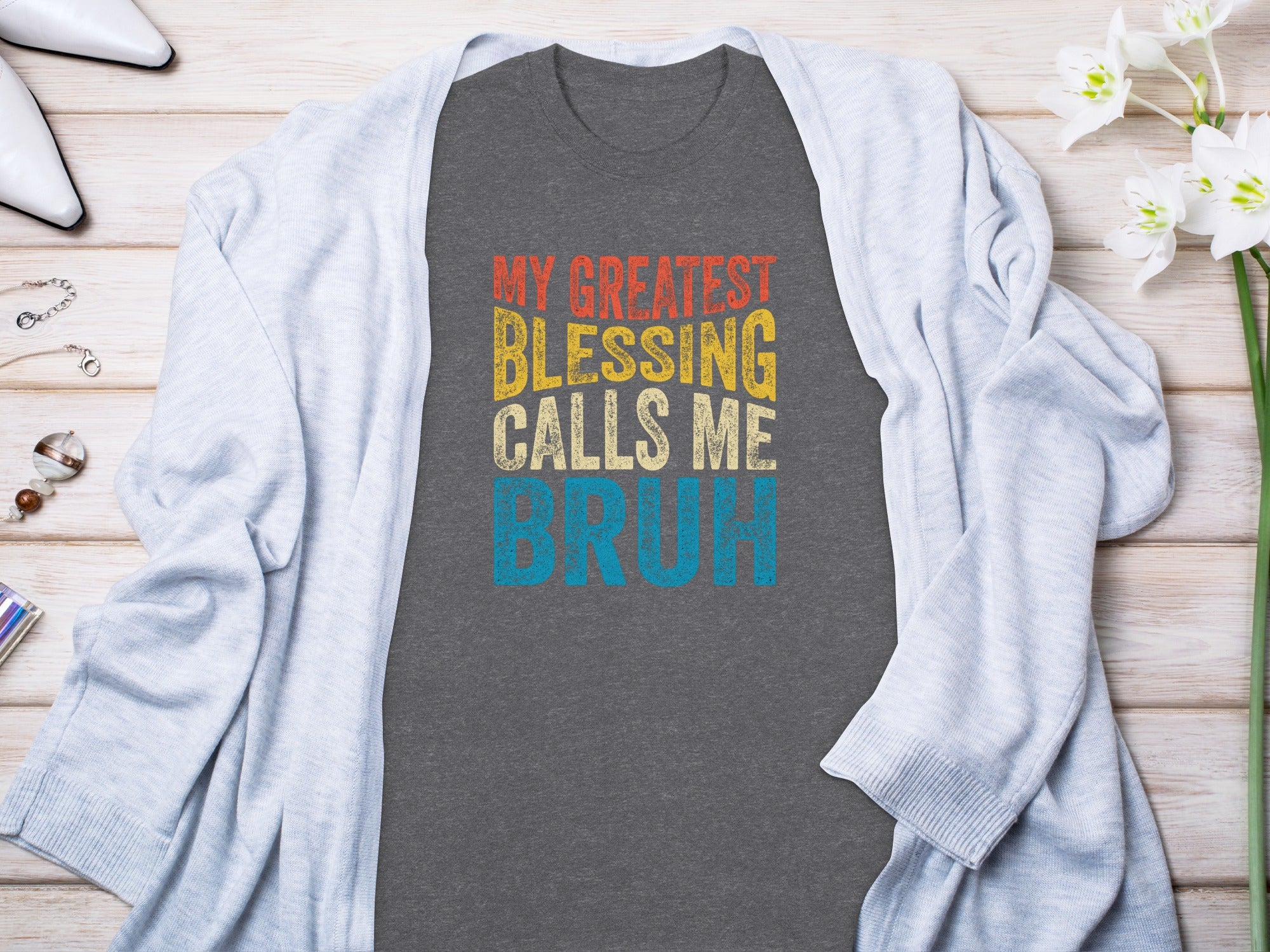 Gray t-shirt with text "MY GREATEST BLESSING CALLS ME BRUH"