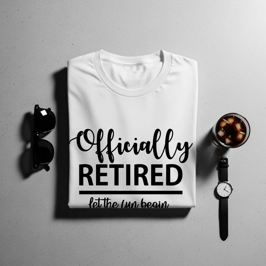 White t-shirt with "Officially Retired let the fun begin" text, sunglasses, watch, and drink.