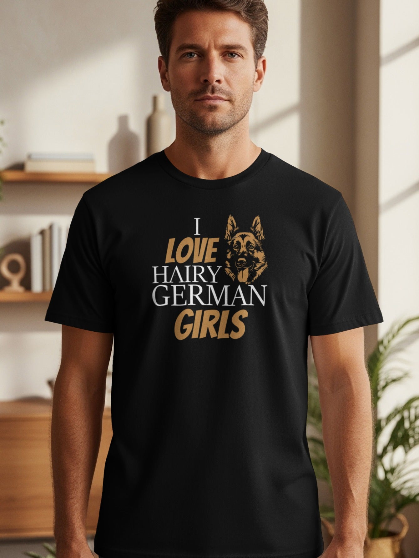 Black t-shirt with "I LOVE HAIRY GERMAN GIRLS" text and German Shepherd graphic.