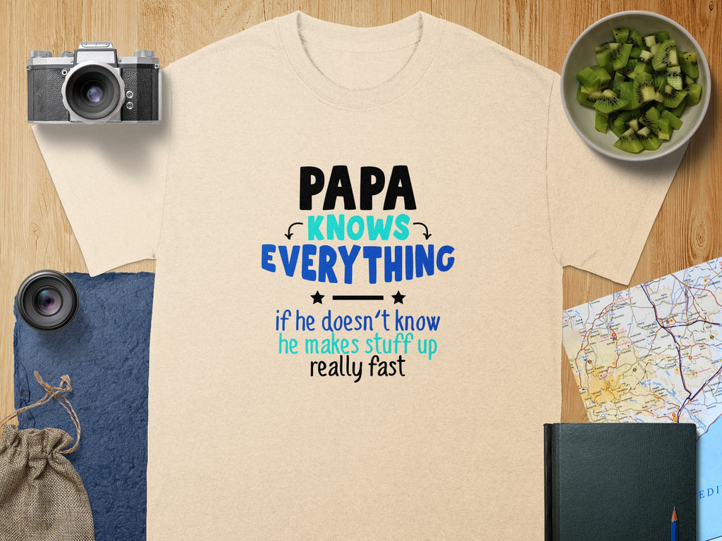 Cream t-shirt with text "PAPA KNOWS EVERYTHING if he doesn't know he makes stuff up really fast".