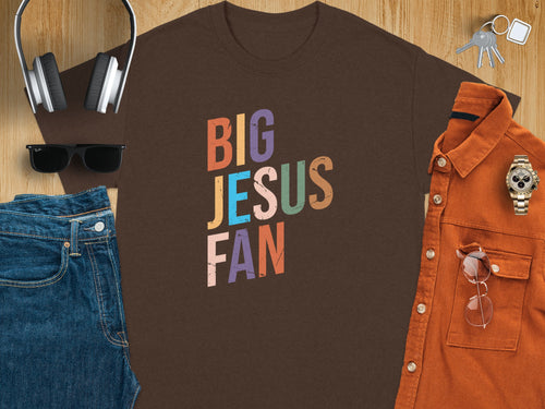 Brown t-shirt with "BIG JESUS FAN" text in colorful distressed letters.