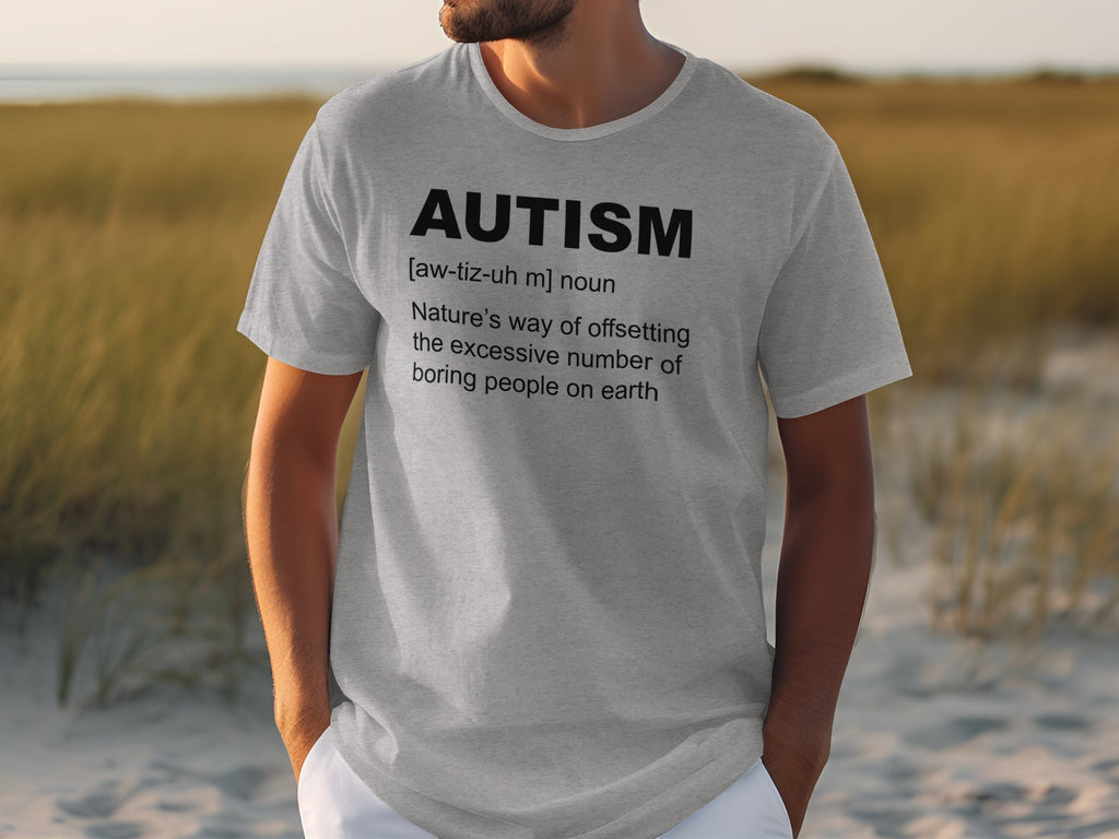 Gray t-shirt with black text defining "AUTISM" humorously.
