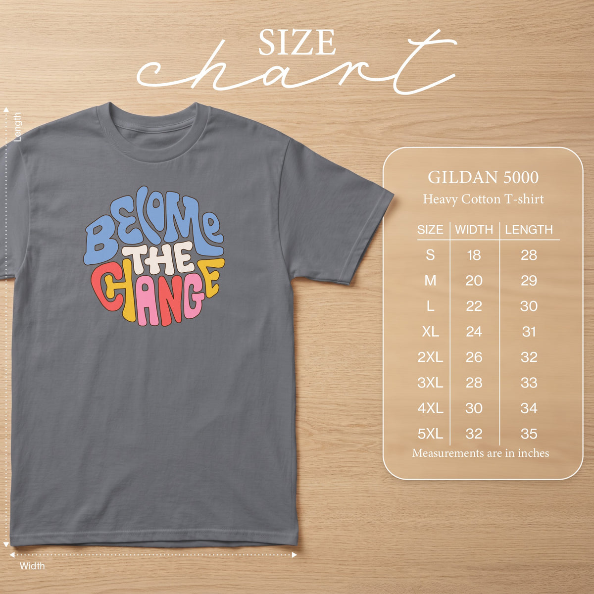 Grey t-shirt with "BECOME THE CHANGE" text and GILDAN 5000 size chart.