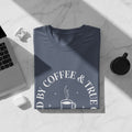 Blue t-shirt with "Fueled by Coffee & True" text and a coffee cup graphic.