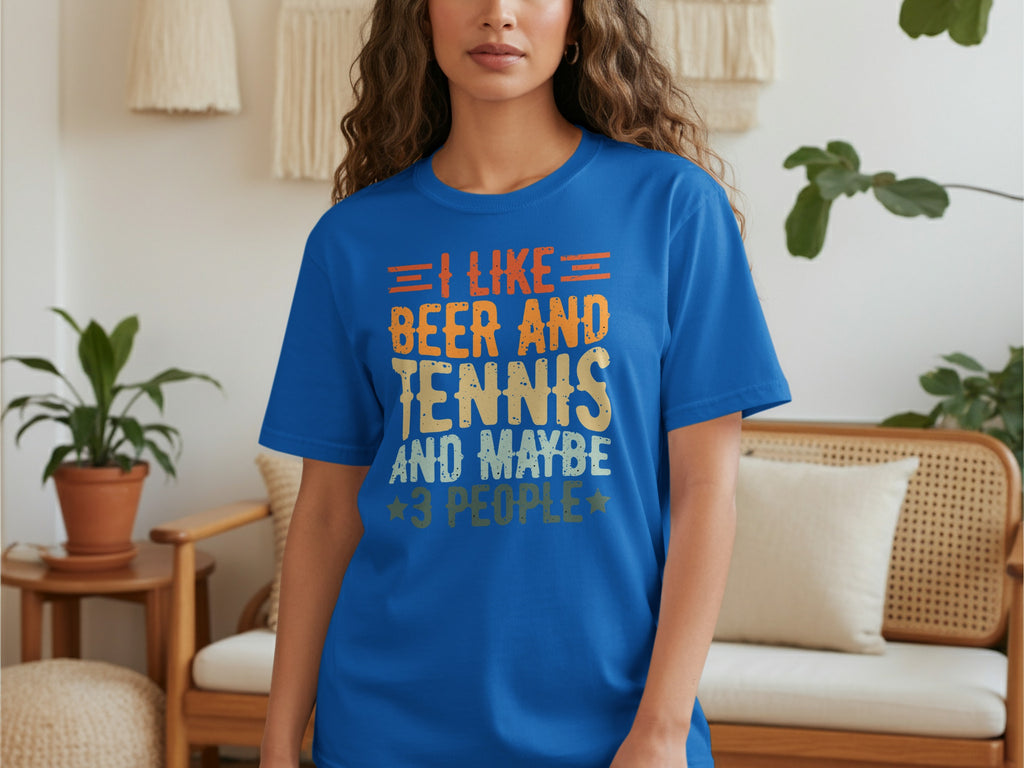 Blue t-shirt with text "I like BEER AND TENNIS AND MAYBE 3 PEOPLE"