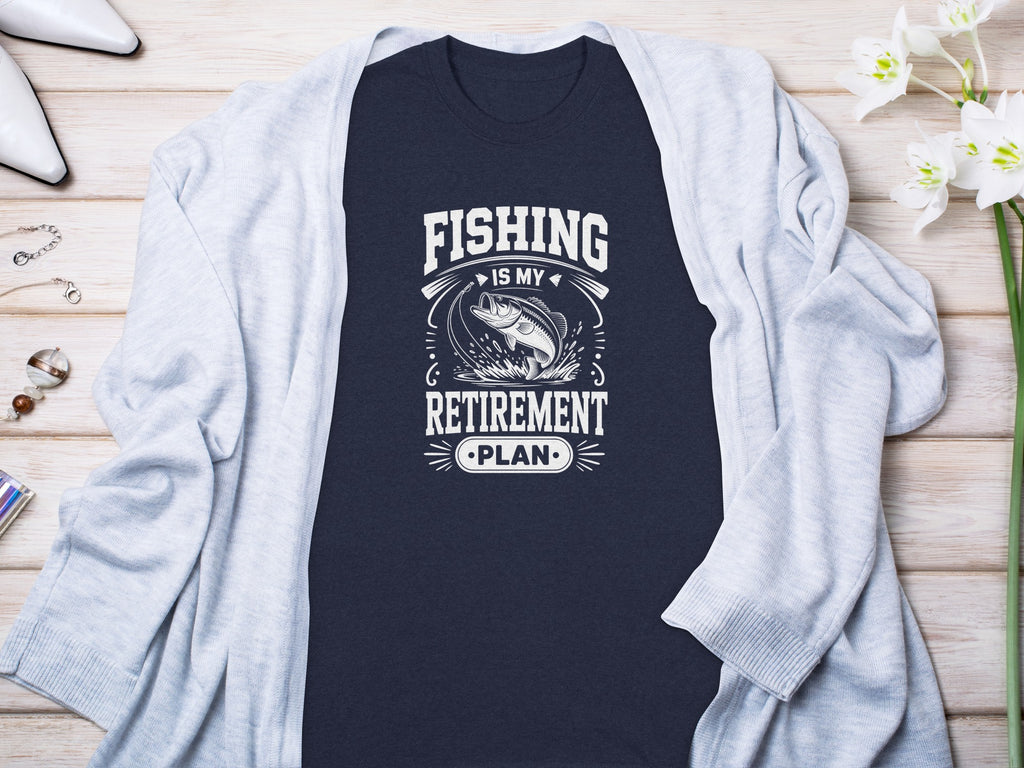 Navy t-shirt with "FISHING IS MY RETIREMENT PLAN" text and fish graphic.