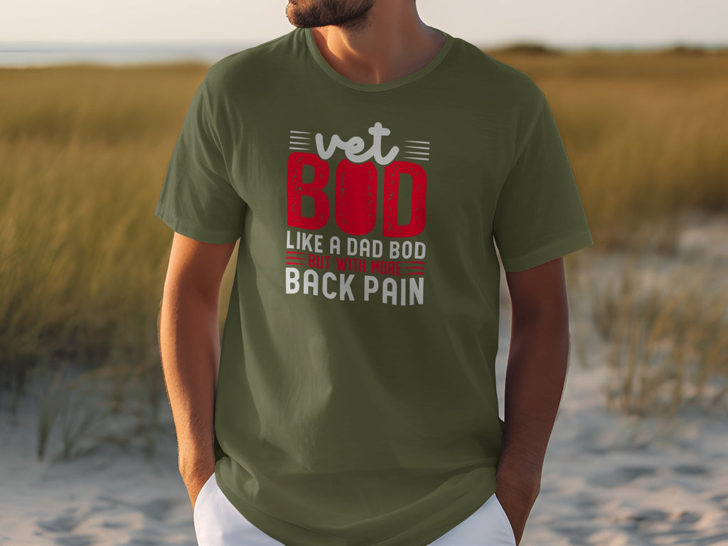 Olive green t-shirt with text: "Vet Bod Like a Dad Bod But With More Back Pain".