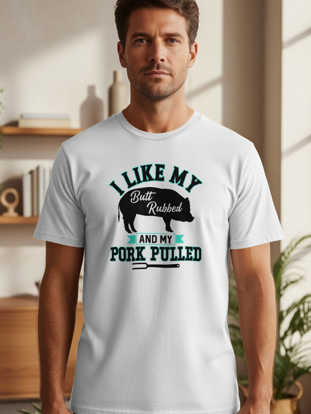 White t-shirt with black text and pig graphic: "I like my butt rubbed and my pork pulled".