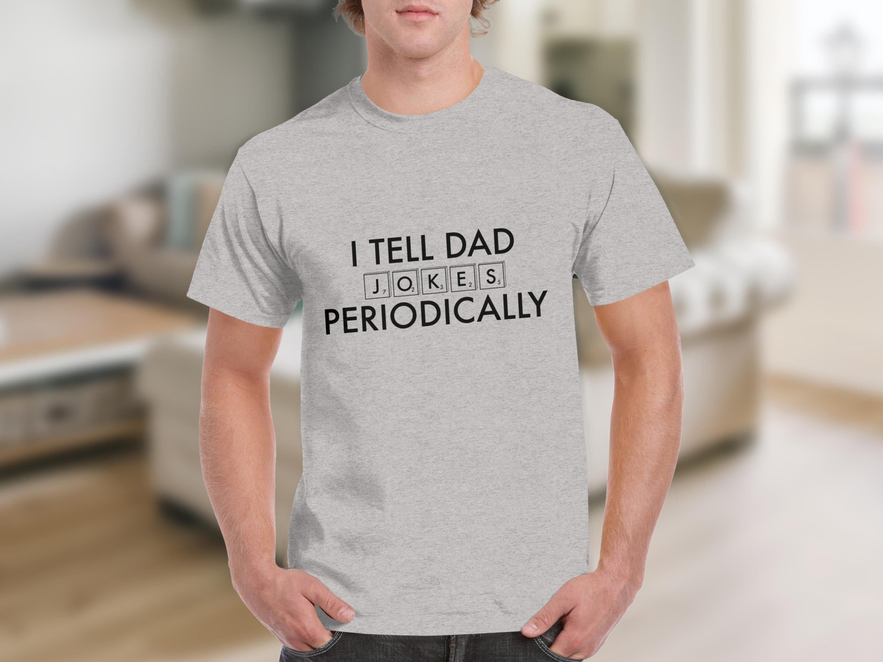 Grey t-shirt with black text "I TELL DAD JOKES PERIODICALLY".