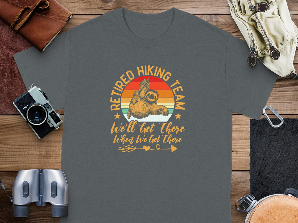 Sloth with text "Retired Hiking Team We'll Get There When We Get There".