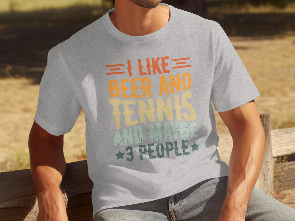 Grey t-shirt with text "I LIKE BEER AND TENNIS AND MAYBE 3 PEOPLE".