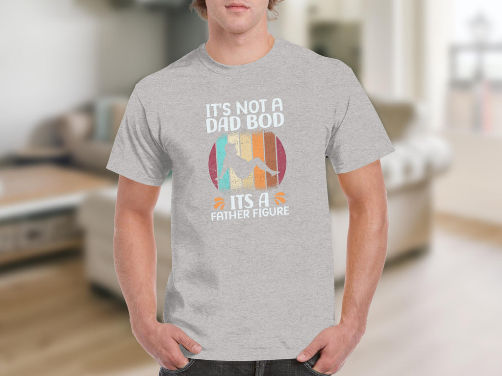 Grey t-shirt with text "IT'S NOT A DAD BOD ITS A FATHER FIGURE".