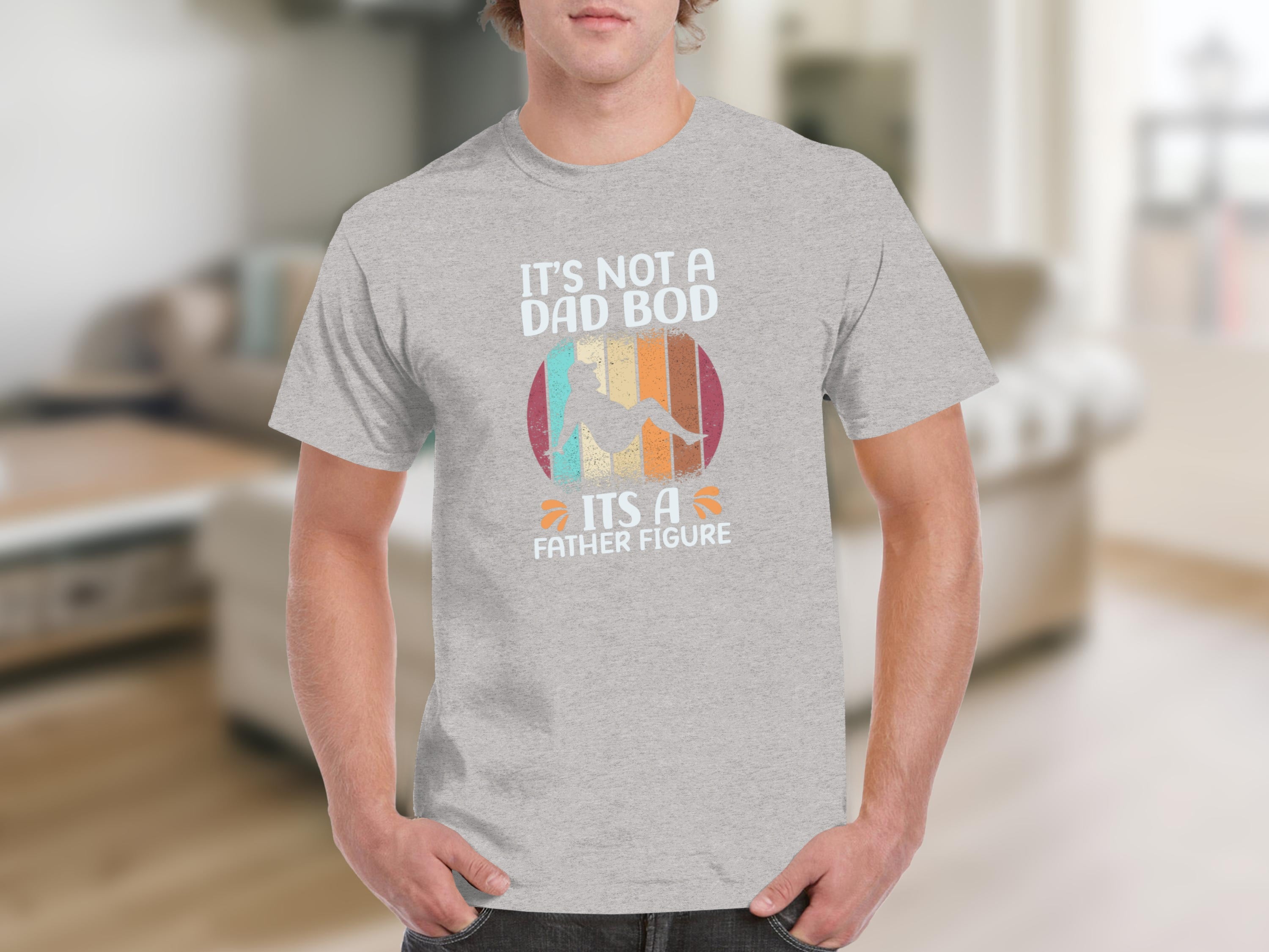 Grey t-shirt with text "IT'S NOT A DAD BOD ITS A FATHER FIGURE".