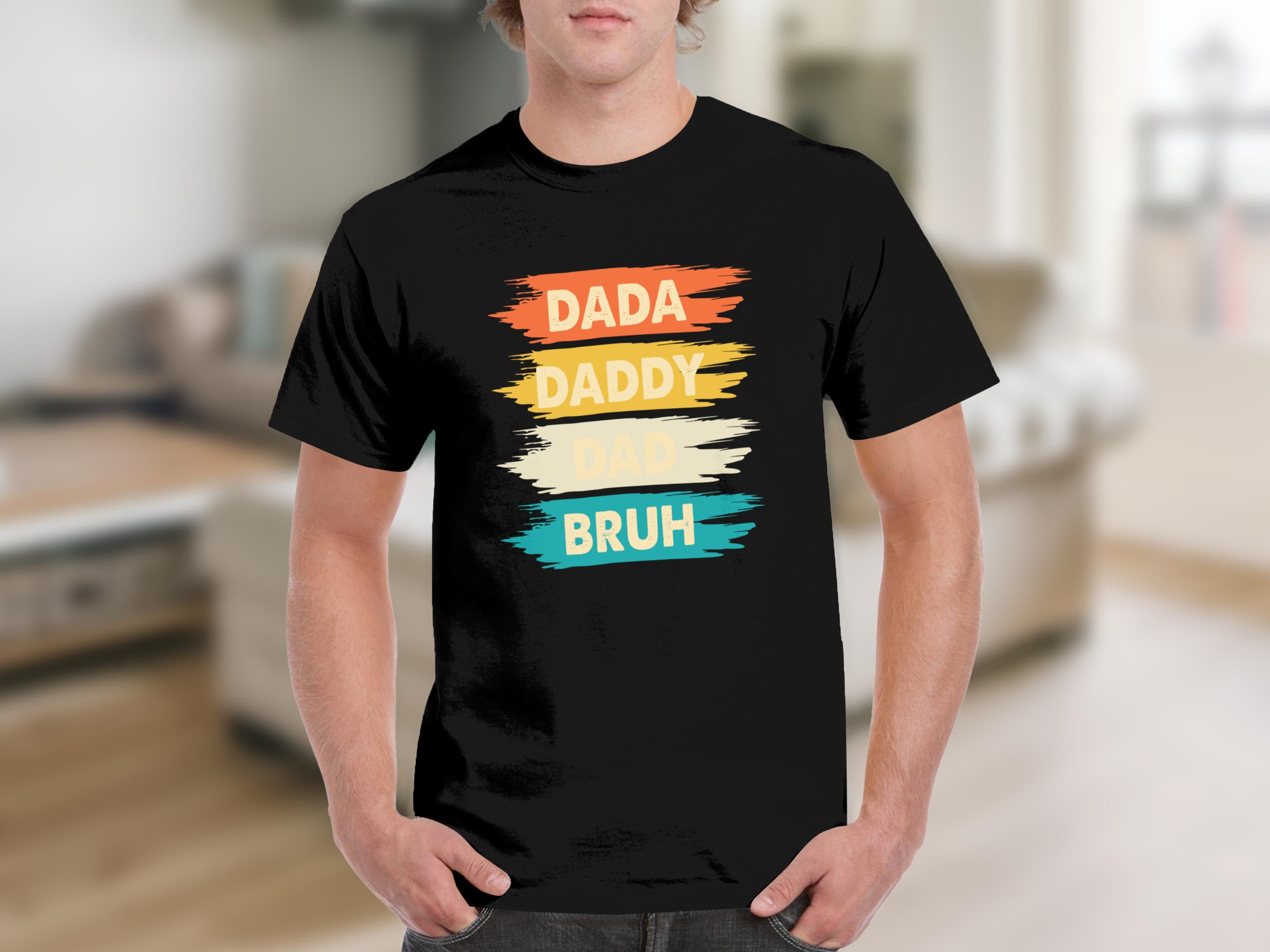 Black t-shirt with colorful distressed text: Dada, Daddy, Dad, Bruh.