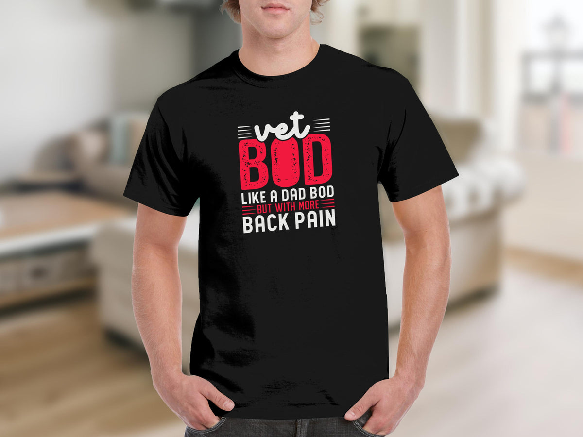 Black t-shirt with white and red text that reads "vet BUD LIKE A DAD BOD BUT WITH MORE BACK PAIN".