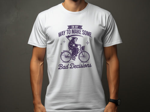 Grim Reaper on bicycle with text "On My Way To Make Some Bad Decisions".