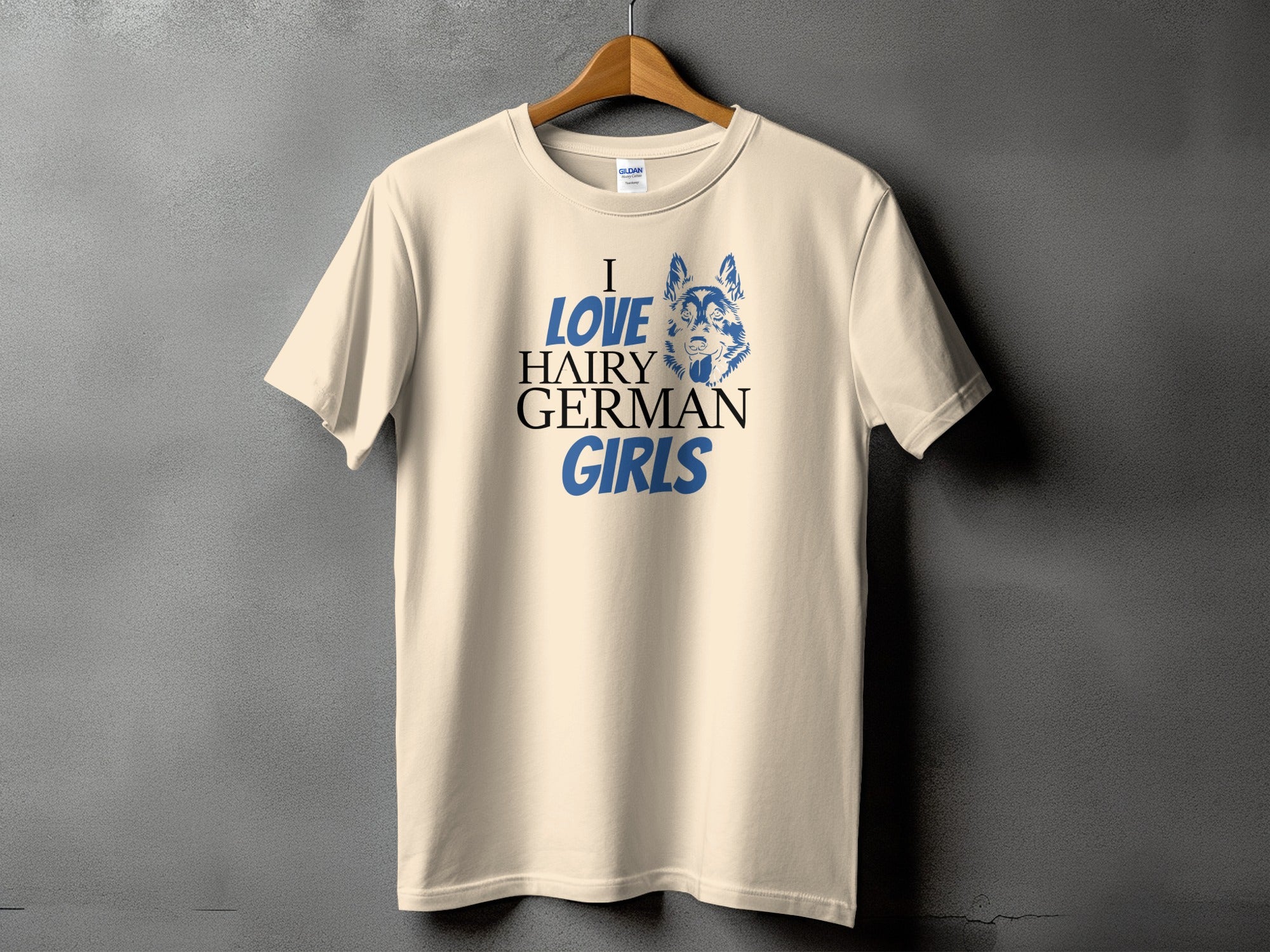 Cream t-shirt with blue text and German Shepherd graphic stating "I LOVE HAIRY GERMAN GIRLS."