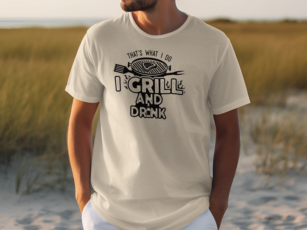 T-shirt with text "That's what I do I grill and drink" and barbecue grill graphic.