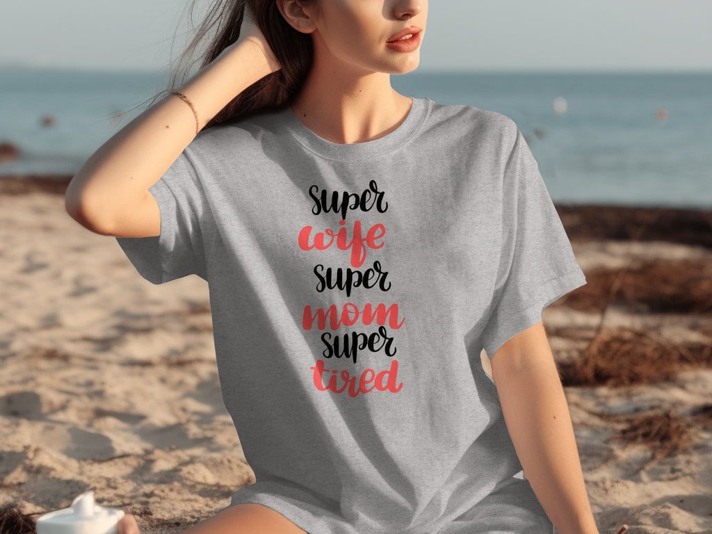 Grey t-shirt with text "Super wife super mom super tired"