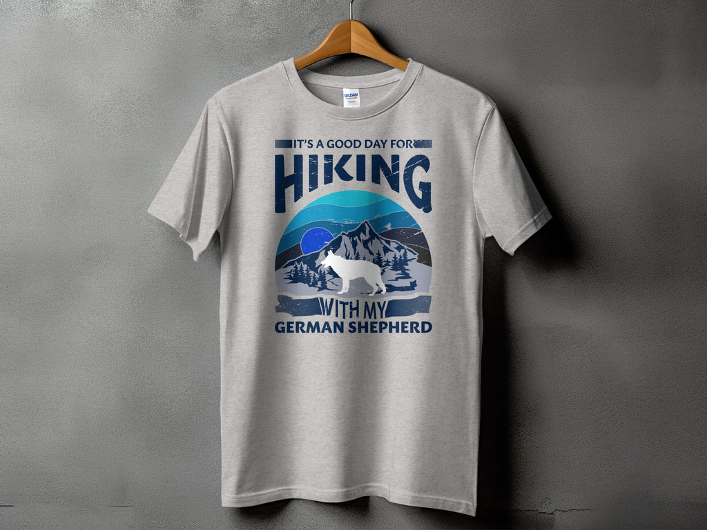 Gray t-shirt with "IT'S A GOOD DAY FOR HIKING WITH MY GERMAN SHEPHERD" graphic.