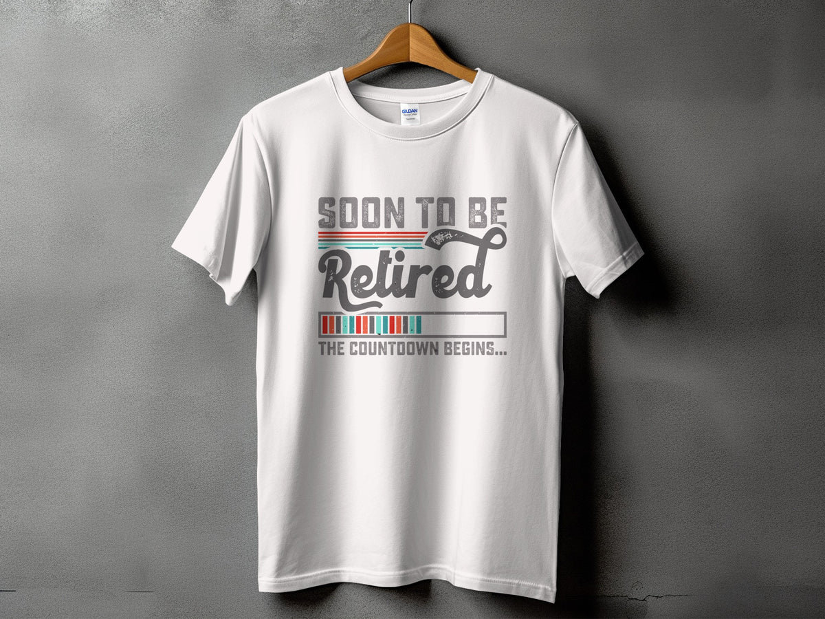 White t-shirt with "SOON TO BE Retired THE COUNTDOWN BEGINS..." text and progress bar.