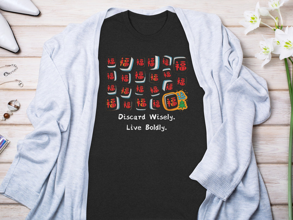 T-shirt with Mahjong tiles featuring "Fu" character and the text "Discard Wisely. Live Boldly."