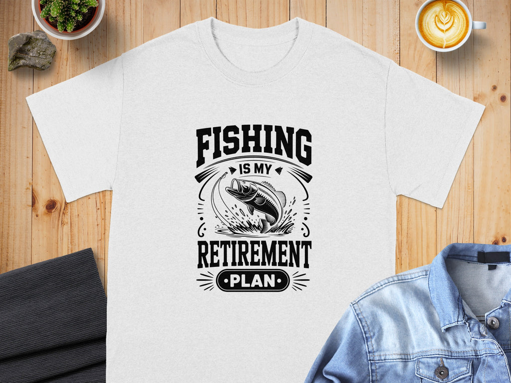 White t-shirt with black graphic: "FISHING IS MY RETIREMENT PLAN" and a leaping fish.