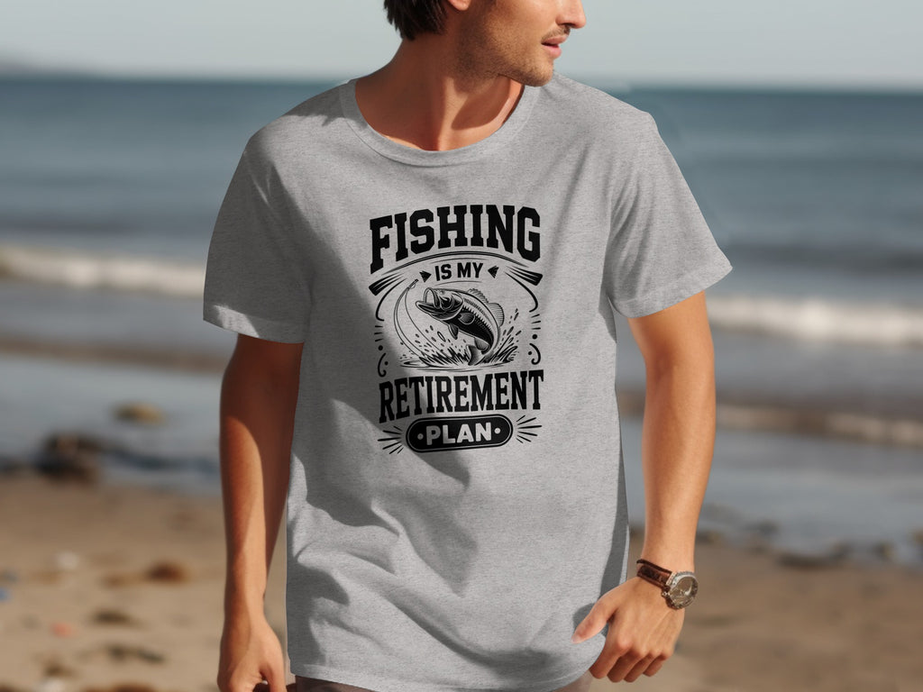 Grey t-shirt with "FISHING IS MY RETIREMENT PLAN" and a jumping fish graphic.