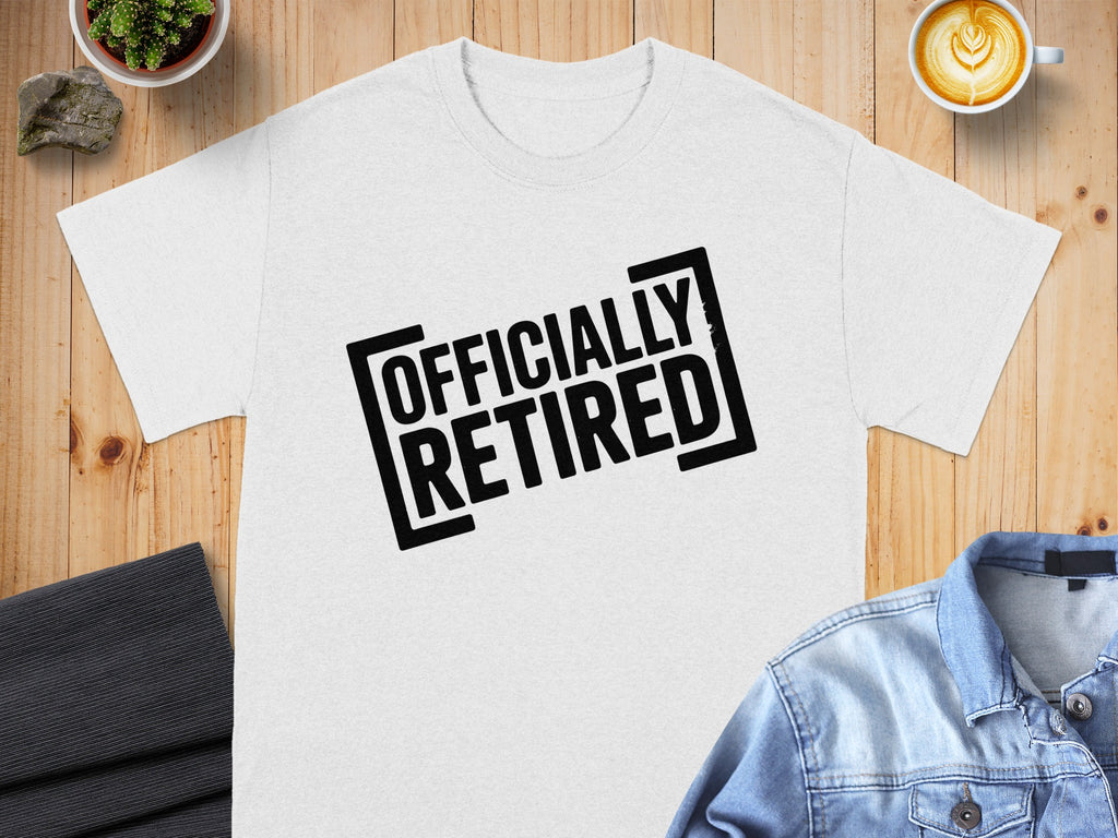 White t-shirt with black text that reads "OFFICIALLY RETIRED"