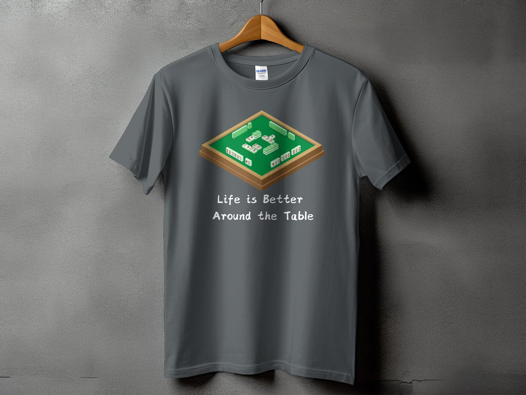 Gray t-shirt with a green mahjong table graphic and text "Life is Better Around the Table."