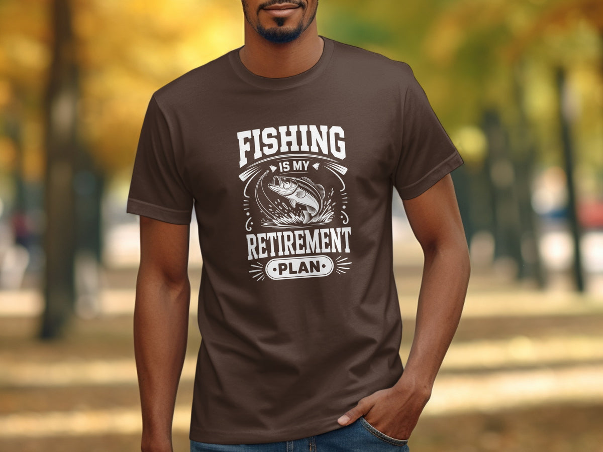 Brown t-shirt with "Fishing is my retirement plan" text and a jumping fish graphic.
