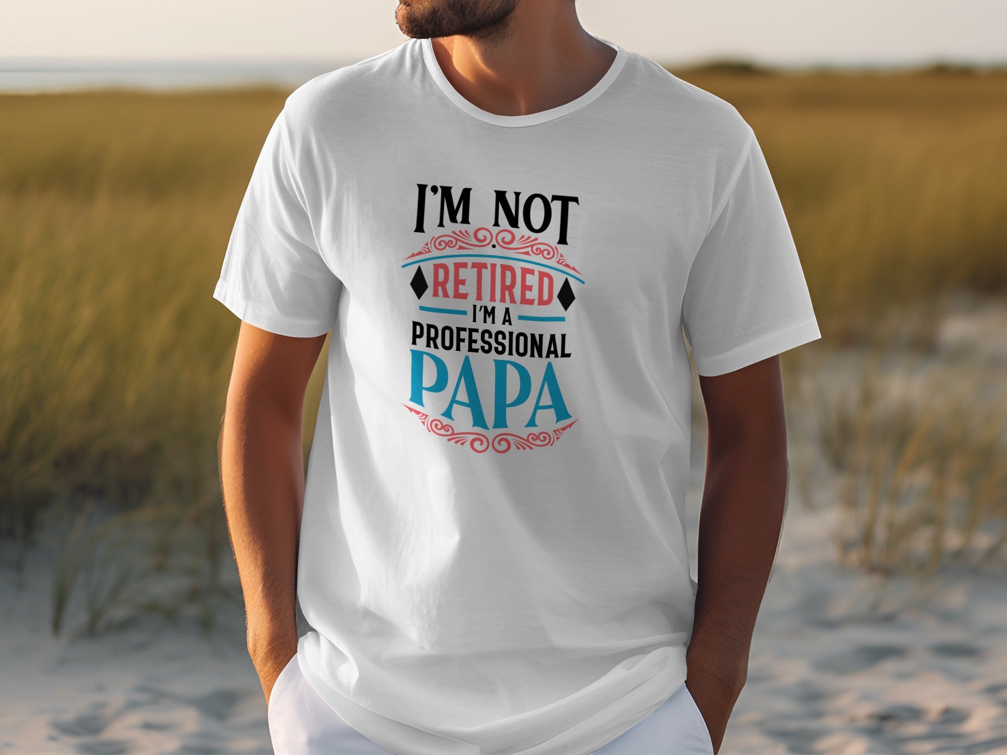 White t-shirt with text "I'm Not Retired I'm A Professional Papa".