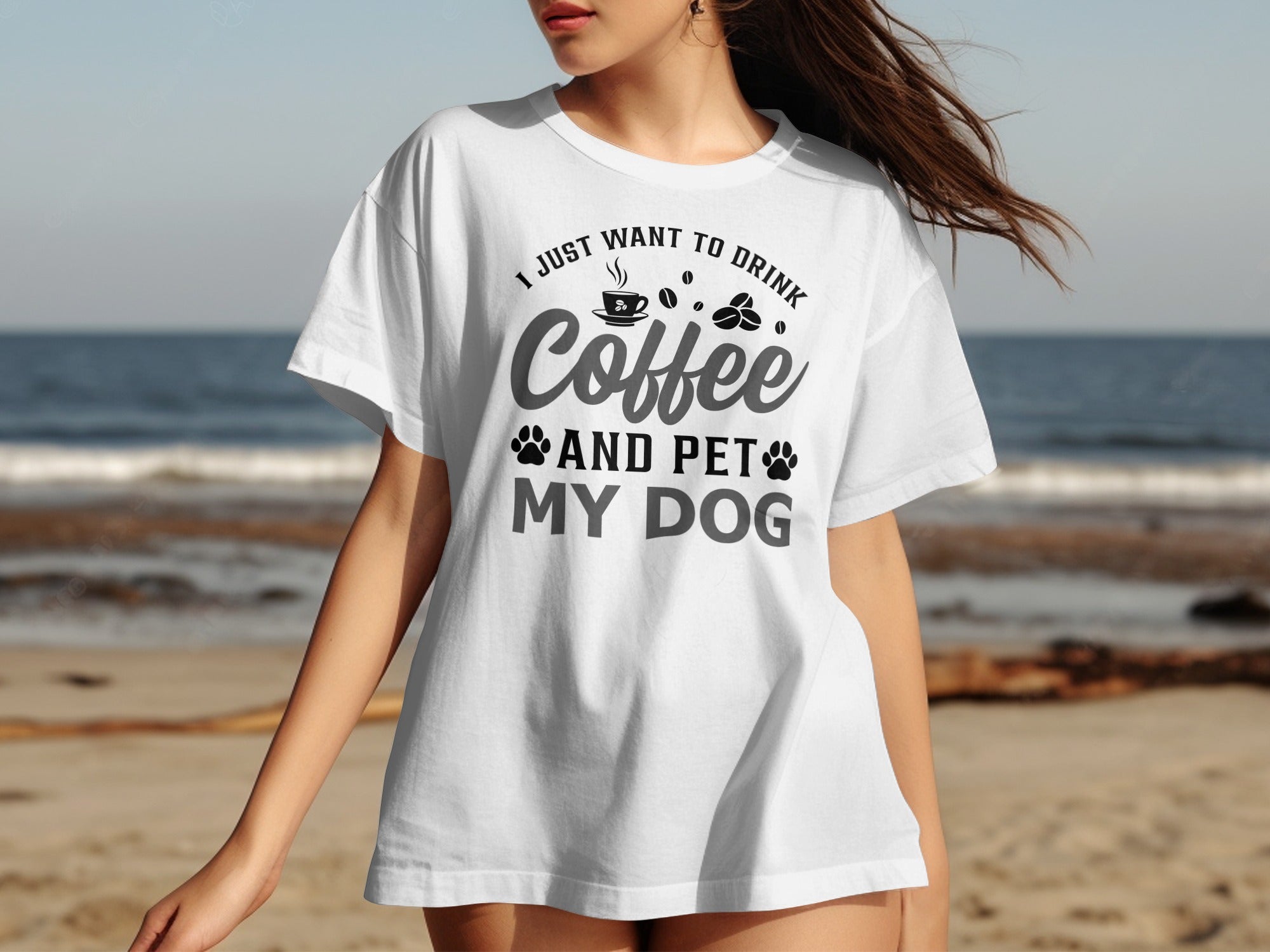 White t-shirt with "I Just Want to Drink Coffee and Pet My Dog" text.