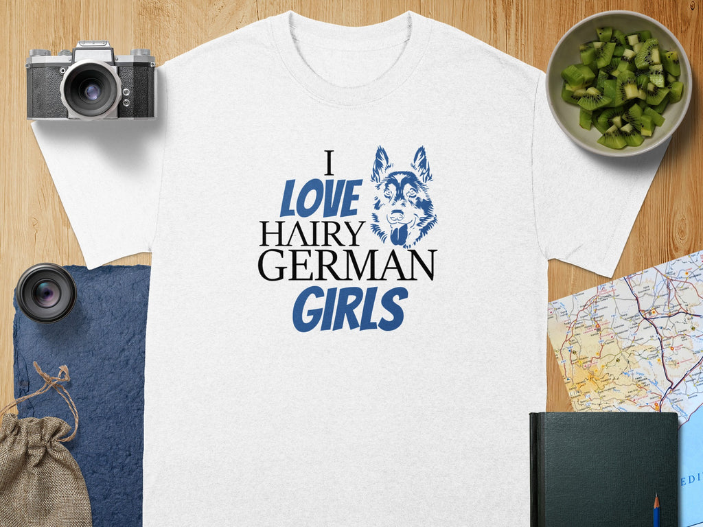 White t-shirt with "I LOVE HAIRY GERMAN GIRLS" text and dog graphic.