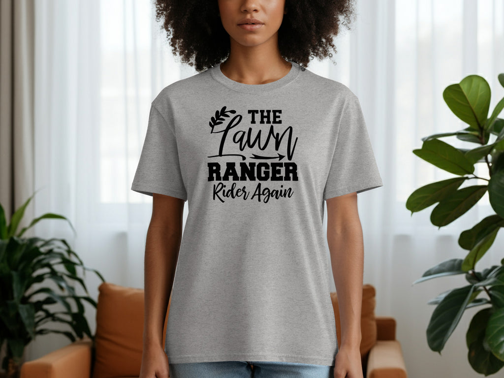 Grey t-shirt with black text "THE Lawn Ranger Rider Again"