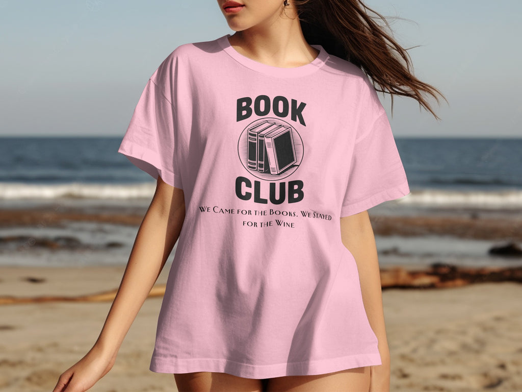 Pink t-shirt with "Book Club" graphic and text "We Came for the Books. We Stayed for the Wine."