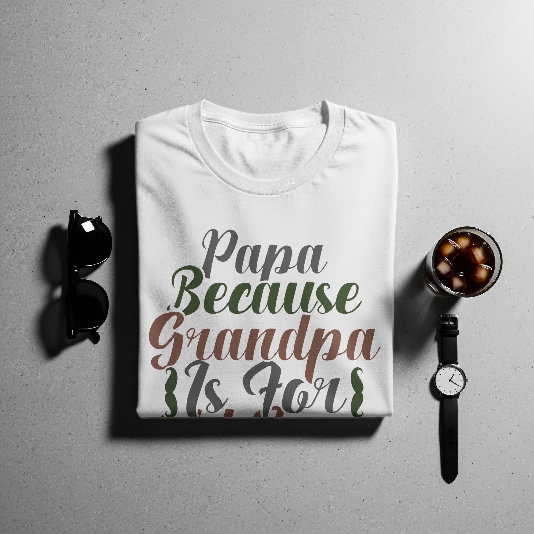 White t-shirt with text "Papa Because Grandpa Is For".