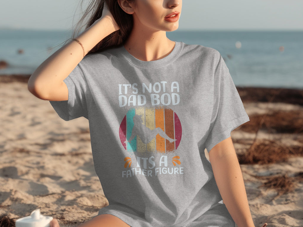 Gray t-shirt with "It's not a dad bod, it's a father figure" text and graphic.