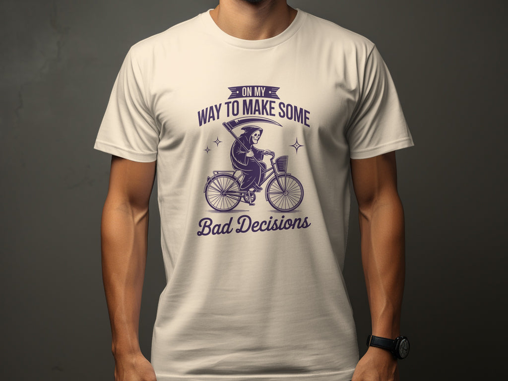 Grim reaper riding a bicycle with text "On My Way to Make Some Bad Decisions".